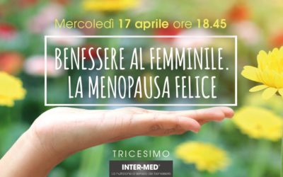 Benessere al femminile – Menopausa felice